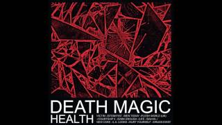HEALTH - Death Magic (2015) [Full Album]