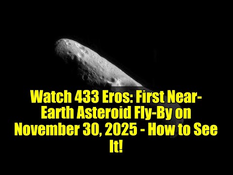 Watch 433 Eros: First Near-Earth Asteroid Fly-By on November 30, 2025 - How to See It!