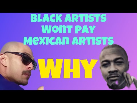 Black Artists Won’t Pay A Chicano Rapper?