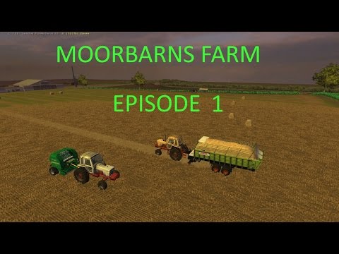 Lets Play Farming Simulator 2013 Moorbarns Farm EP 1