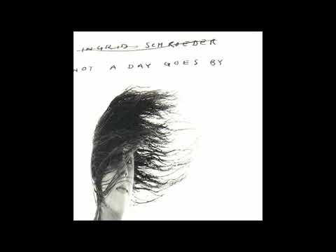 INGRID SCHROEDER – Not A Day Goes By (1996)