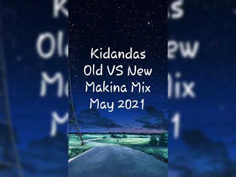 Kidandas - Old VS New Makina Mix(May 2021)