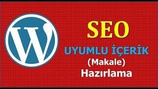 WORDPRESS SİTEDE SEO UYUMLU İÇERİK (MAKALE) EKLEME / BİLGİYOLCUSU