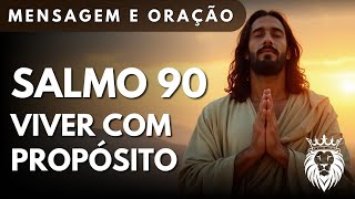 Prayer with Psalm 90 for Living with Purpose - Message and Prayer of the Day