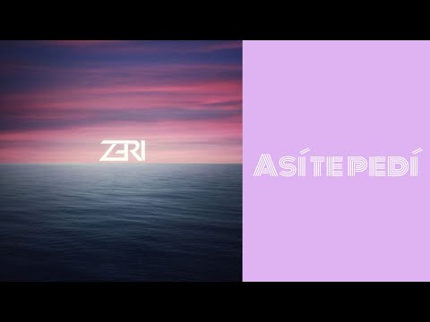 Así te pedí-Zeri (Letra)