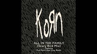 KoRn - All In The Family (Scary Bird Mix) (Remastered) 