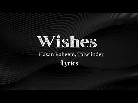 Wishes | Adda hissa mere dil da Hoeya tere khilaaf kyun | Hasan Raheem, Talwiinder