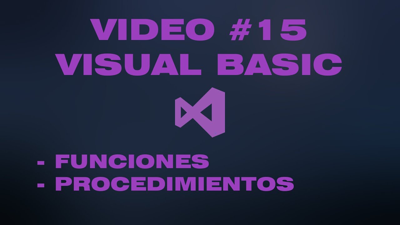 VÍDEO #15 - FUNCIONES Y PROCEDIMIENTOS EN VISUAL BASIC(WINDOWS FORMS)