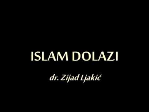 Dr.Zijad Ljakic - Islam dolazi !
