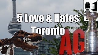 Visit Toronto - 5 Things You Will Love & Hate About Toronto, Canada