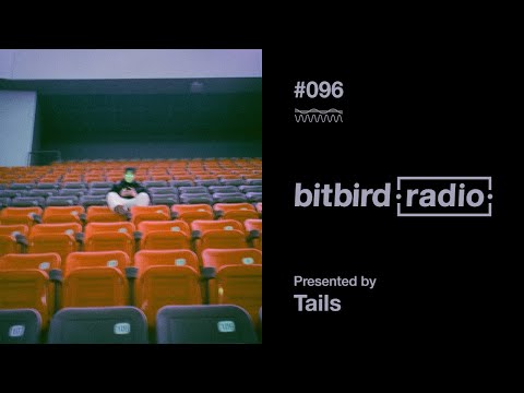 Tails Presents: bitbird Radio #096