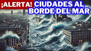 10 CIUDADES QUE DESAPARECERÁN POR EL AVANCE DEL MAR EN LOS PRÓXIMOS AÑOS