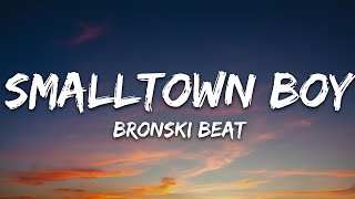 Bronski Beat - Smalltown Boy (Lyrics)