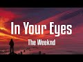 The Weeknd In Your Eyes Lyrics