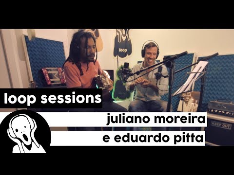 Juliano Moreira e Eduardo Pitta - Samba Nosso | Loop Sessions