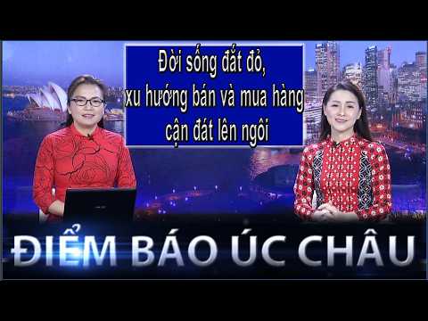 ĐIỂM BÁO ÚC CHÂU - 27/04/2026: ĐỜI SỐNG ĐẮT ĐỎ, XU HƯỚNG BÁN VÀ MUA HÀNG CẬN ĐÁT LÊN NGÔI