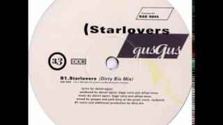 Gus Gus - Starlovers (Dirty Bix mix)