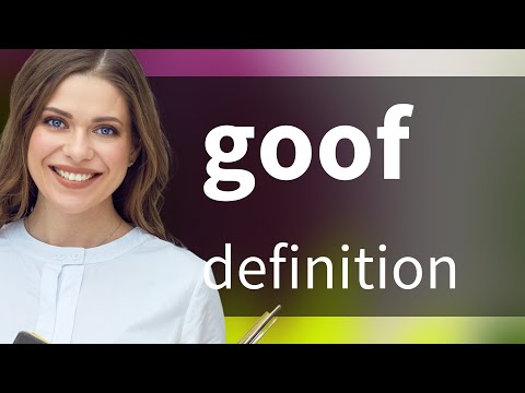 Goof • GOOF meaning
