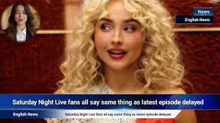 Saturday Night Live fans all say same thing as latest episode delayed