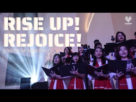 ♪ Rise Up! Rejoice! (Joseph M. Martin) - Lumen Choir