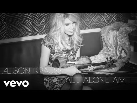 Alison Krauss - All Alone Am I (Audio)- YouTube