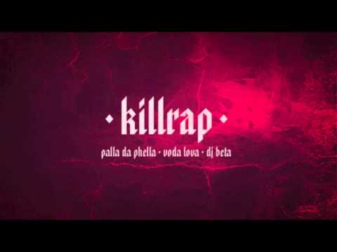 Palla Da Phella | Killrap Feat Dj Beta (Prod Voda Lova)