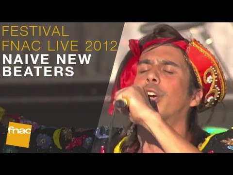 Naive New Beaters - Festival Fnac Live 2012