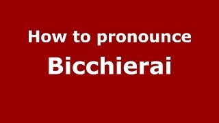 How to pronounce Bicchierai