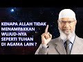 Dr Zakir Naik Kenapa Allah Tidak Menampakkan Wujud Nya