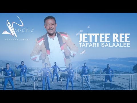 Tafarii  Salaalee- Jettee ree -New Ethiopian Oromo Music 2021(Official Videos)
