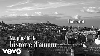 Barbara - Ma plus belle histoire d&#39;amour (Lyric Video)