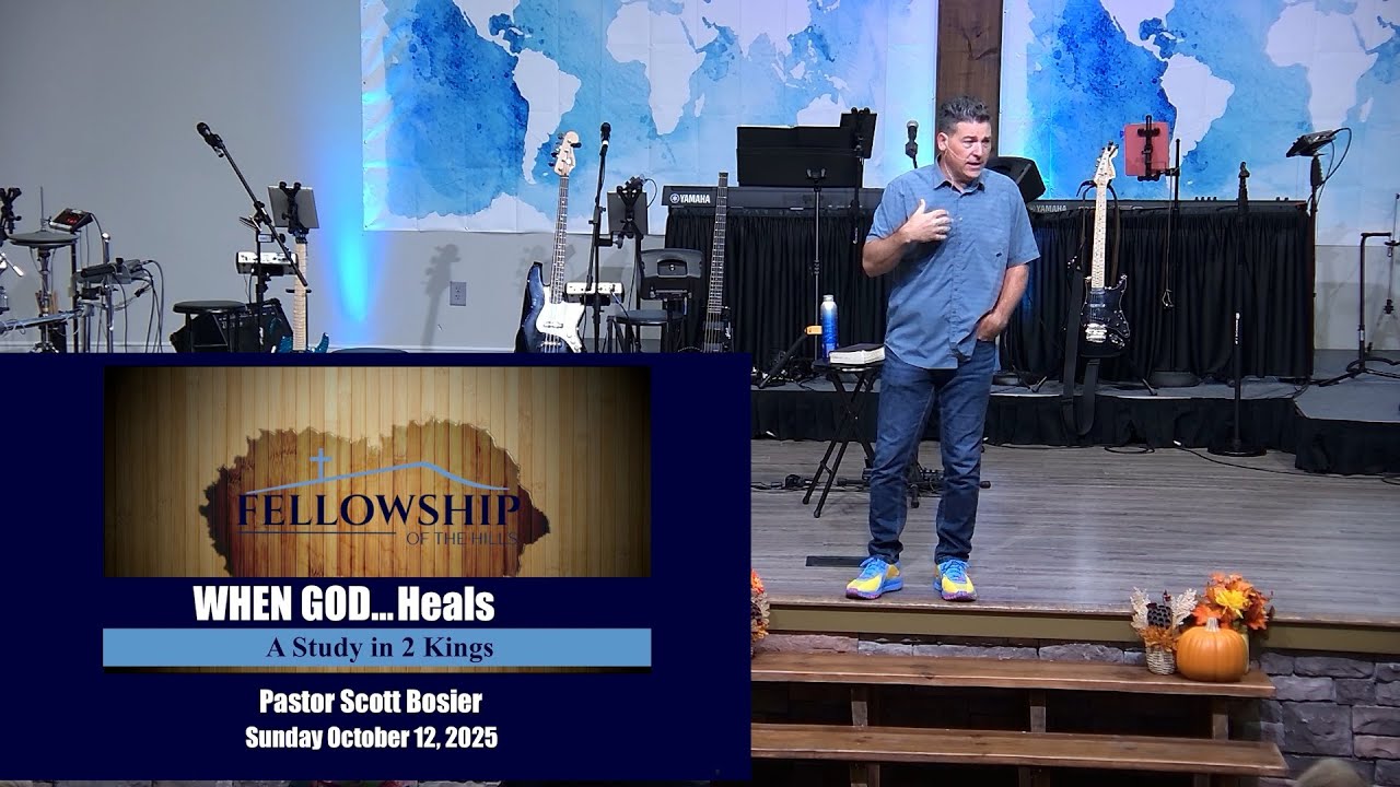 10/12 - Pastor Scott Bosier - A Study in 2 Kings - When God...Heals