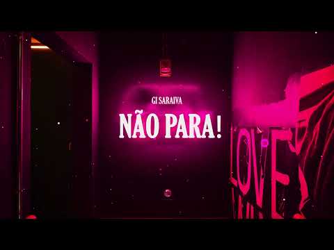 GI SARAIVA - NÃO PARA 💋 ( PROD.2T )