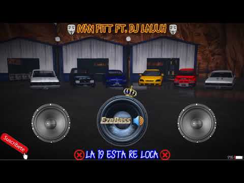 La 19 Esta ReLoca Ivan_Fitt_DJ_Lauuh_Lyric 🔰BASS MTA🔰