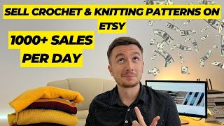 Selling Crochet and Knitting Patterns on Etsy | How you can reach 1000 Sales per day on Etsy