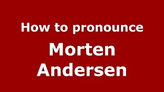 How to pronounce Morten Andersen