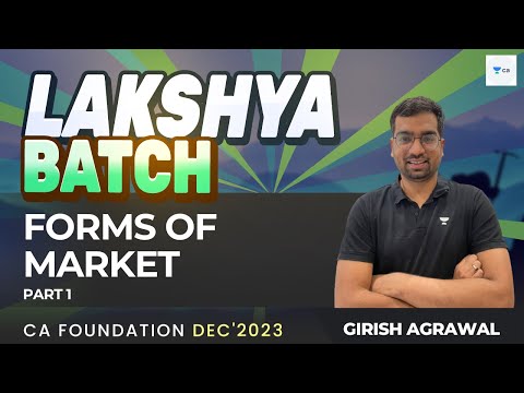 Forms of Market | Part 1 | Lakshya Batch | Girish