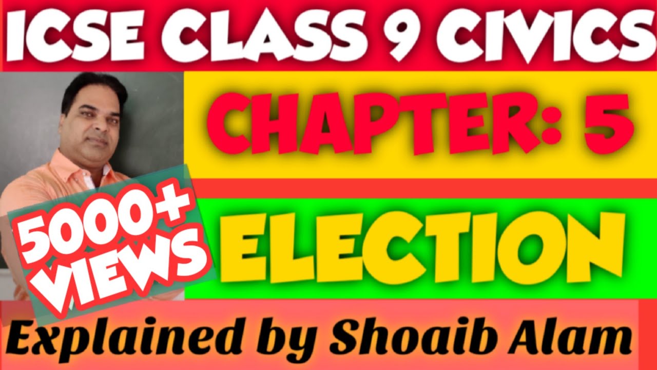 ELECTIONS || Chapter 5 || ICSE CLASS 9 CIVICS || Explained by Shoaib Alam