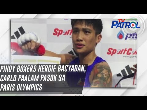 Pinoy boxers Hergie Bacyadan, Carlo Paalam pasok sa Paris Olympics TV Patrol
