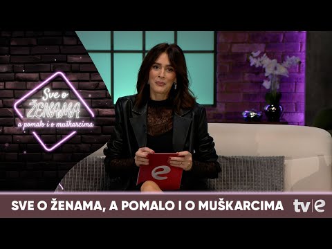 Emisija: Sve o ženama a pomalo i o muškarcima - 09.11.2025.