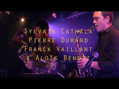 Sylvain Cathala / Pierre Durand / Franck Vaillant invitent Aloïs Benoit