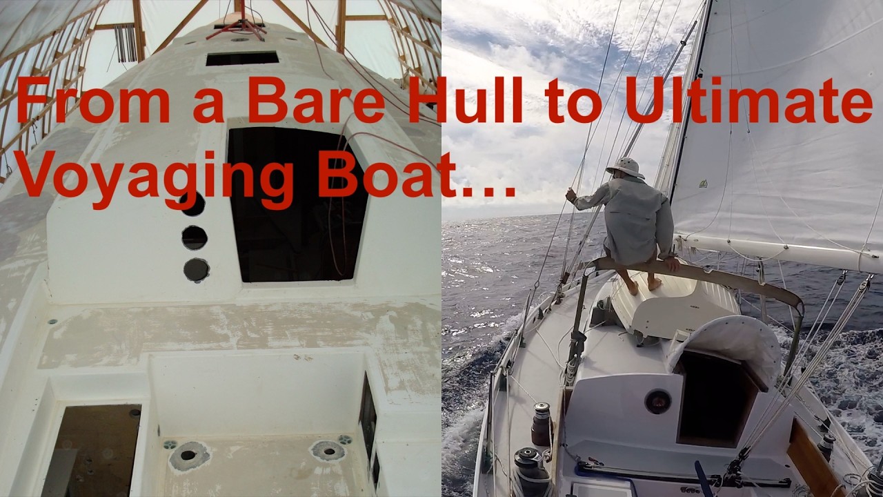 S7E4 From a Bare Hull to Ultimate Voyaging Boat