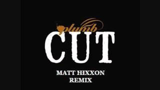 Plumb - Cut (Matt Hixxon Remix) [Taken From &quot;The Vampire Diaries&quot;]