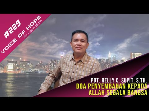 VOICE OF HOPE #229 DOA PENYEMBAHAN KEPADA ALLAH SEGALA BANGSA / Pdt. Relly C. Supit, S.Th.