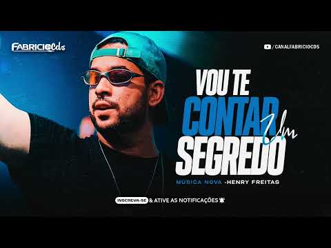VOU TE CONTAR UM SEGREDO - HENRY FREITAS ( NOVINHA BANDIDA) CD NOVO FEVEREIRO 2024