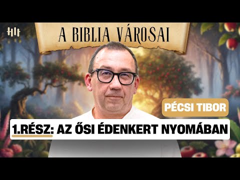 Ma is megtalálható az Édenkert? 🏞️ - A BIBLIA VÁROSAI 1. RÉSZ