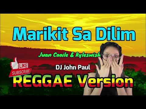 Marikit Sa Dilim (Reggae Version) - Juan Caoile & Kyleswish | DJ John Paul Remix | Tiktok Trend