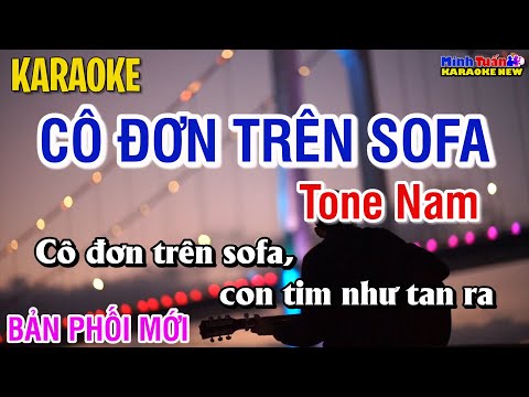 Karaoke Cô Đơn Trên Sofa Tone Nam Dễ Hát (Tone Bm) - Beat Mới