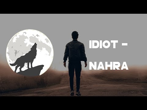 Idiot - Nahra