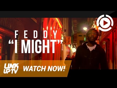 Feddy - I Might [Music Video] @Alleyesonfeddy | Link Up TV